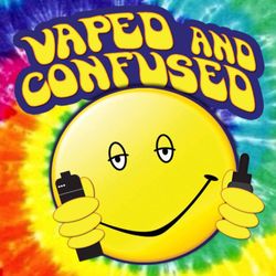 Vaped and Confused