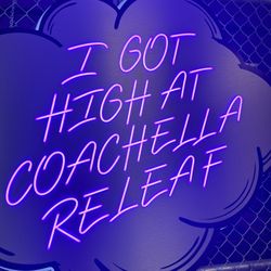 The Coachella Releaf